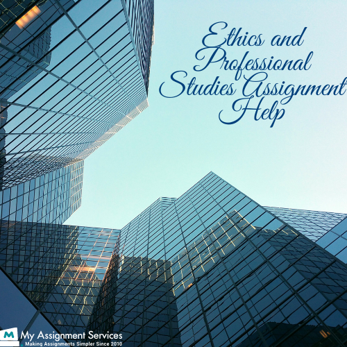 Ethics and Professional Studies Assignment Help