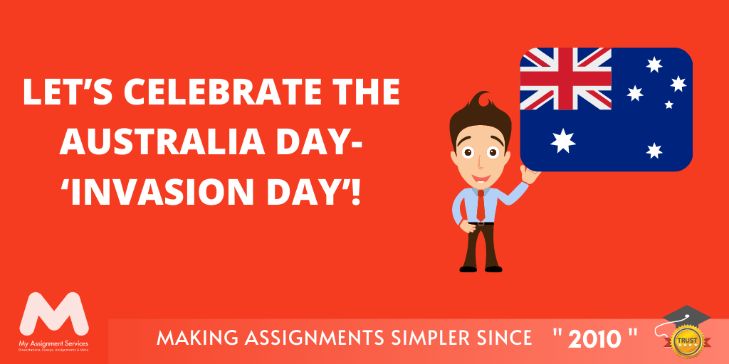 Let’s Celebrate The Australia Day- Invasion Day