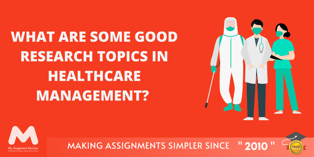 What are Some Good Research Topics in Healthcare Management