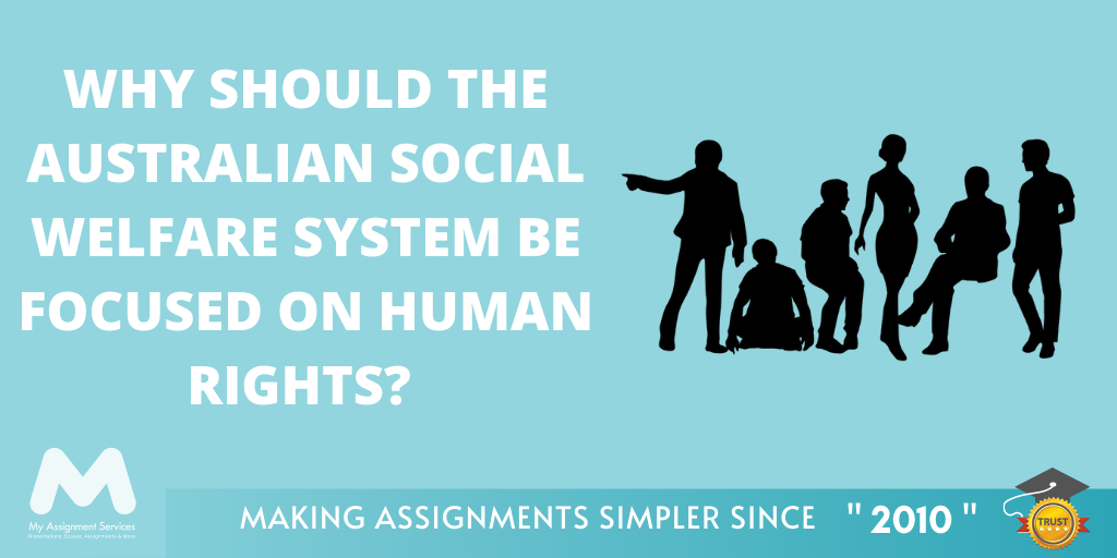 Why Should the Australian Social Welfare System Be Focused On Human Rights