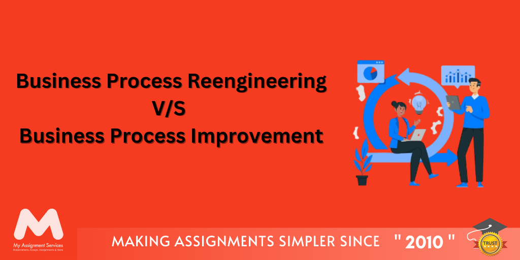 Business Process Reengineering V/S Business Process Improvement